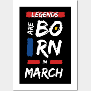 Legends are Born in March (WHITE Font) Posters and Art